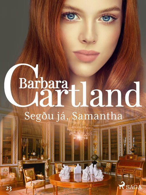 Upplýsingar um Segðu já, Samantha (Hin eilífa sería Barböru Cartland 19) eftir Barbara Cartland - Til útláns